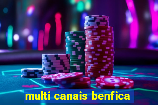 multi canais benfica